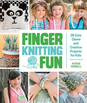 Finger Knitting Fun by Vickie Howell