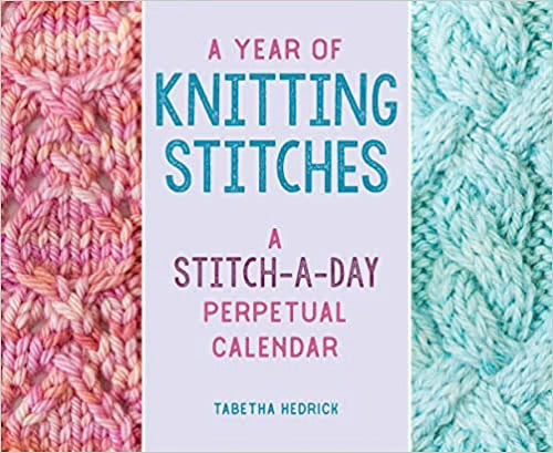 A Year of Knitting Stitches - A Stitch-A-Day Perpetual Calander
