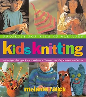 Kids Knitting by Melanie Falick