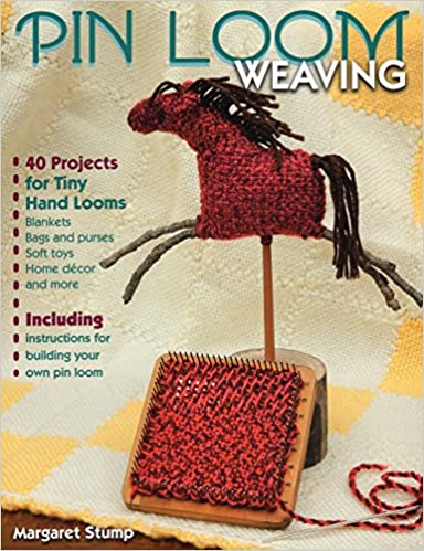 Pin Loom Weaving by Margaret Stump